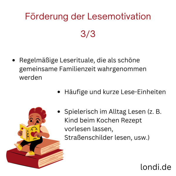 Lesemotivation des Kindes fördern, Teil 3: Regelmäßige Leserituale; häufige und kurze Lese-Einheiten; spielerisch im Alltag lesen