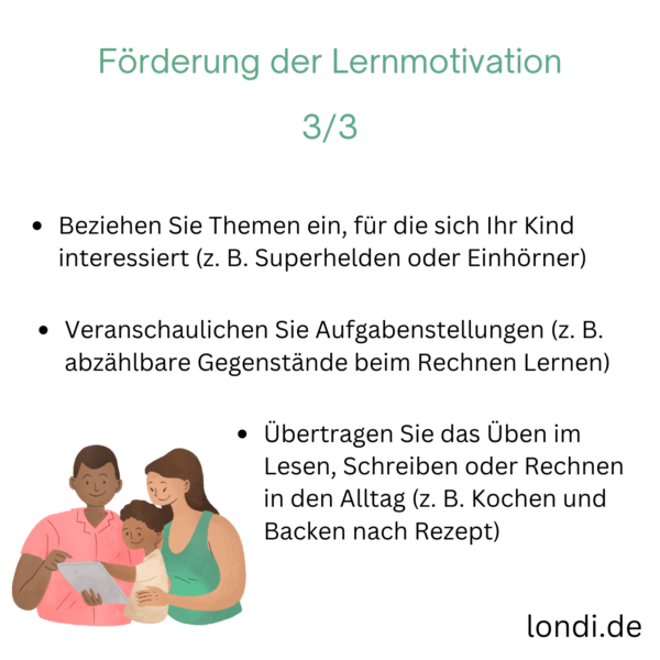 Förderung der Lernmotivation Ihres Kindes zu Hause, Teil 3: Interessante Themen einbeziehen; Aufgabenstellung veranschaulichen; Gelerntes im Alltag üben